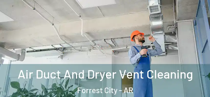  Air Duct And Dryer Vent Cleaning Forrest City - AR