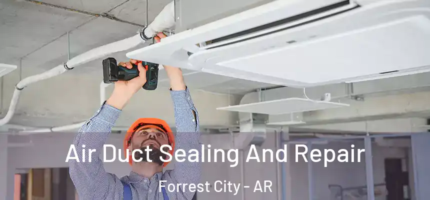  Air Duct Sealing And Repair Forrest City - AR