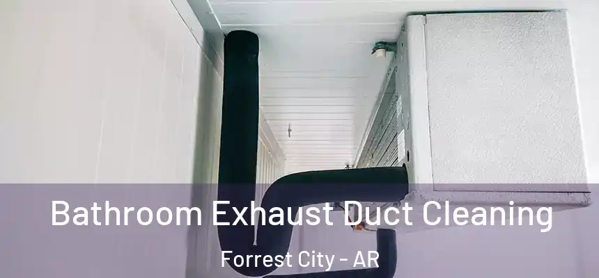  Bathroom Exhaust Duct Cleaning Forrest City - AR