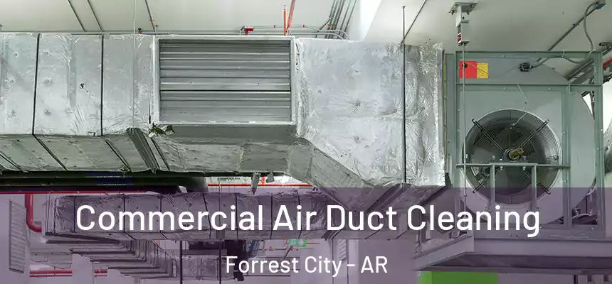  Commercial Air Duct Cleaning Forrest City - AR