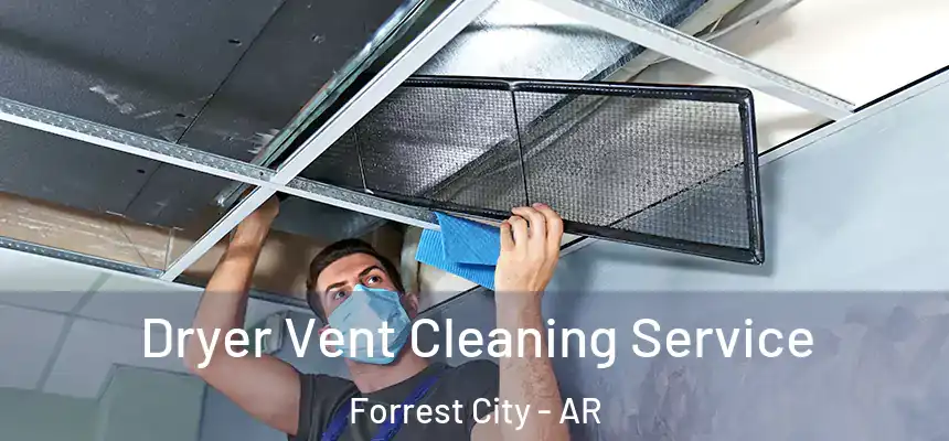  Dryer Vent Cleaning Service Forrest City - AR