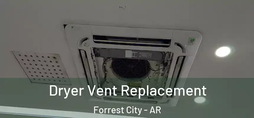  Dryer Vent Replacement Forrest City - AR