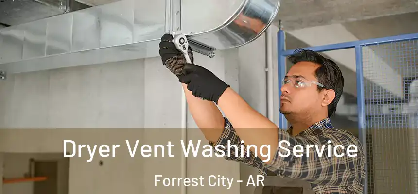  Dryer Vent Washing Service Forrest City - AR