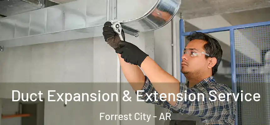  Duct Expansion & Extension Service Forrest City - AR