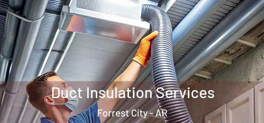  Duct Insulation Services Forrest City - AR
