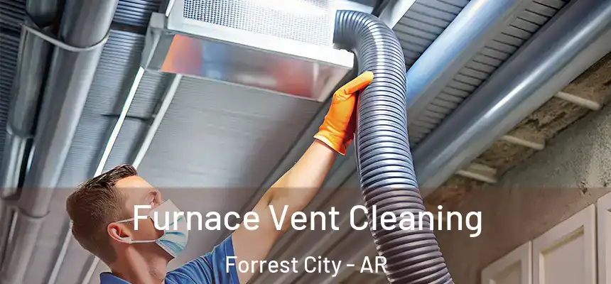  Furnace Vent Cleaning Forrest City - AR