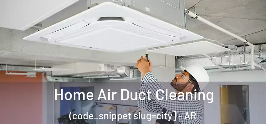  Home Air Duct Cleaning (code_snippet slug=city] - AR