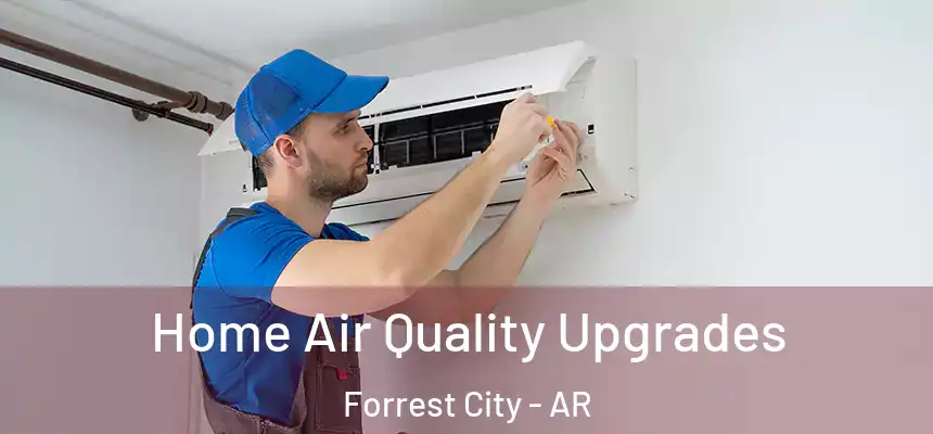  Home Air Quality Upgrades Forrest City - AR