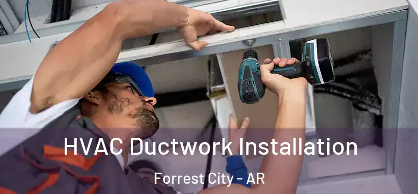  HVAC Ductwork Installation Forrest City - AR