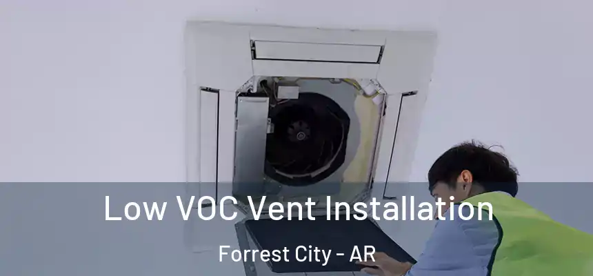  Low VOC Vent Installation Forrest City - AR