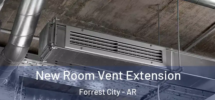  New Room Vent Extension Forrest City - AR