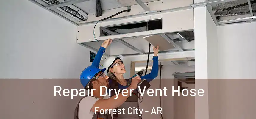  Repair Dryer Vent Hose Forrest City - AR
