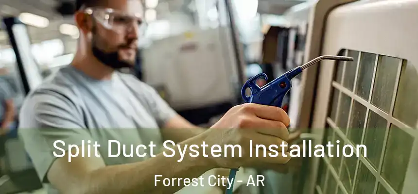  Split Duct System Installation Forrest City - AR
