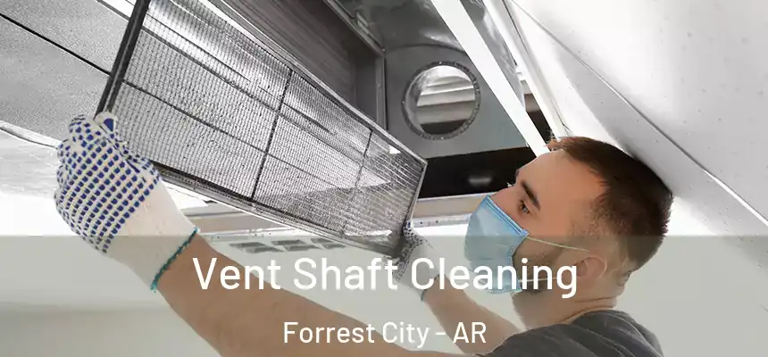  Vent Shaft Cleaning Forrest City - AR