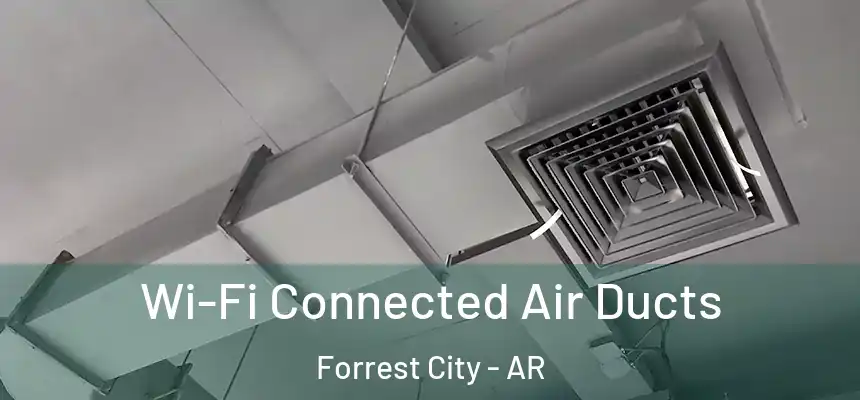  Wi-Fi Connected Air Ducts Forrest City - AR